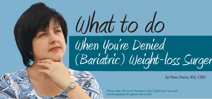 What to Do When You’re Denied (Bariatric) Weight-loss Surgery