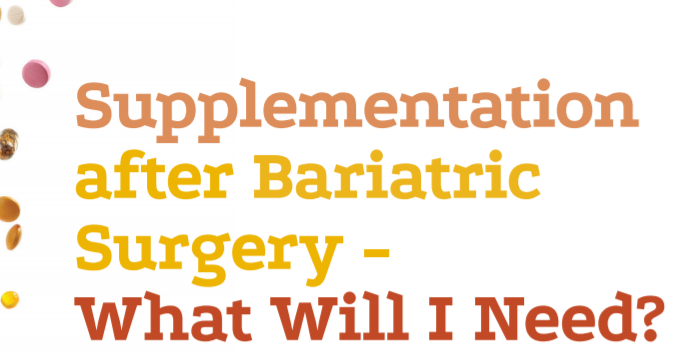 Supplementation after Bariatric Surgery – What Will I need?